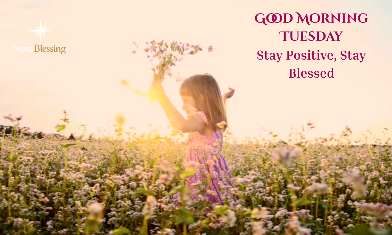 Tuesday blessings for positivity and strength.
